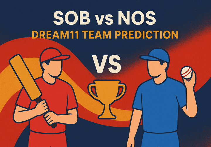 SOB vs NOS Dream11 Team Prediction