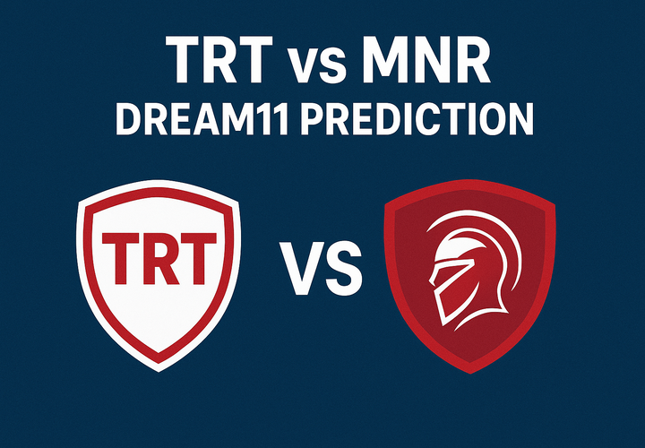 TRT vs MNR Dream11 Prediction