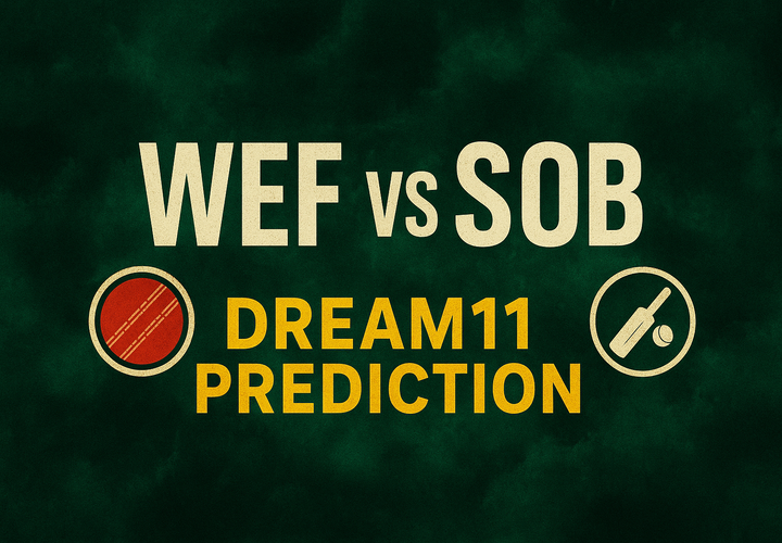 WEF vs SOB Dream11 Prediction